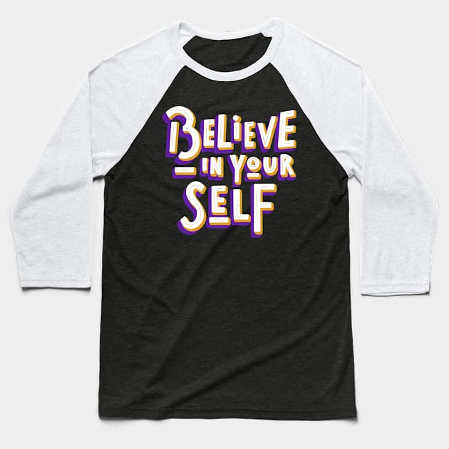 Believe In Yourself Motivation Inspiration Quote Baseball T-Shirt by Foxxy Merch